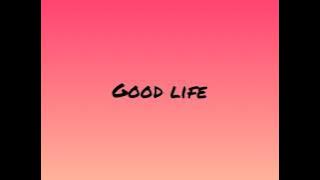 Good Life-Harris J (lirik dan terjemahan)