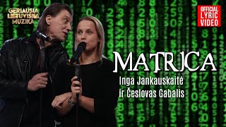 Inga Jankauskaitė ir Česlovas Gabalis - Matrica (Official Lyric Video). Lietuviškos Dainos
