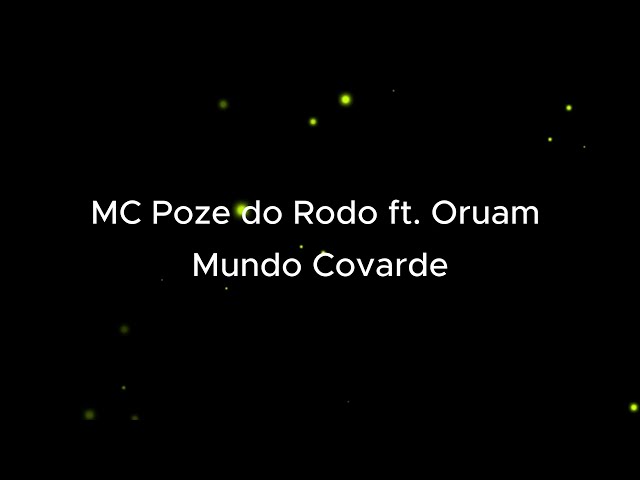 MC Poze do Rodo ft. Oruam - Mundo Covarde [letra/LETRA] class=