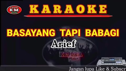 Basayang tapi babagi-Arief Karaoke//lirik KN7000