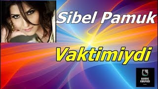 Sibel Pamuk  Vaktimiydi