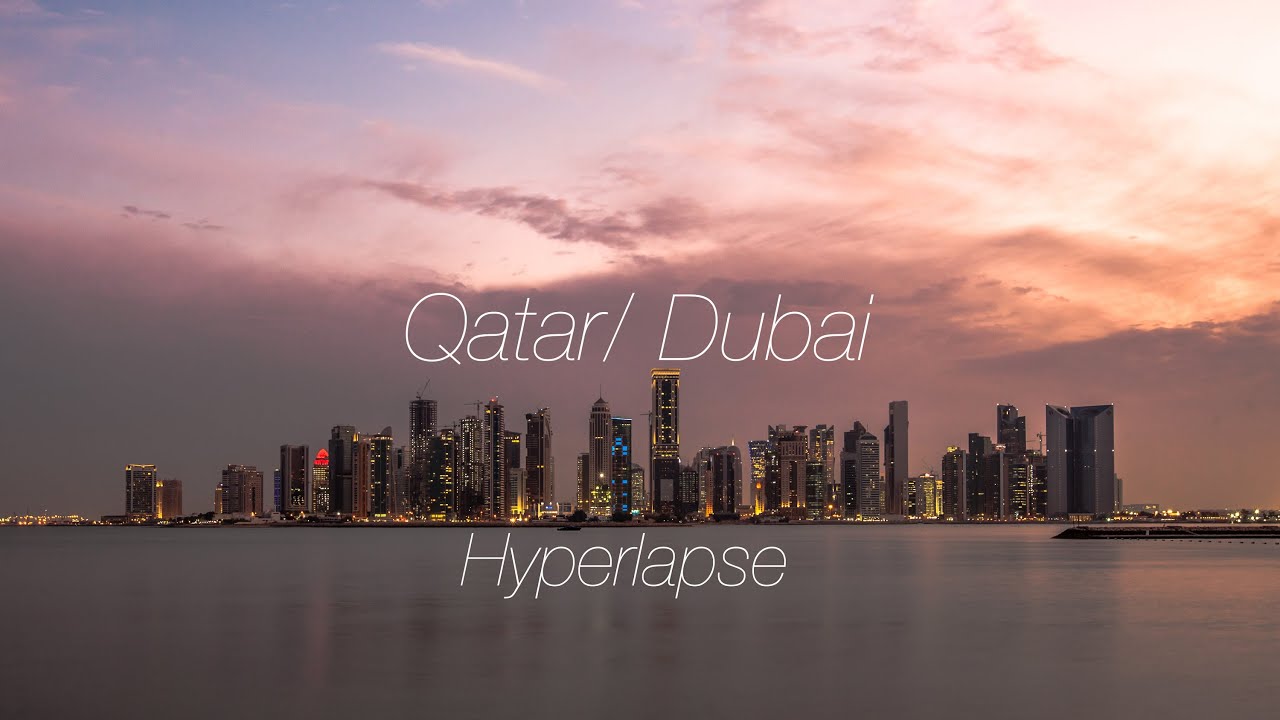 Dubai and Qatar in Motion (4K- Hyperlapse) - YouTube