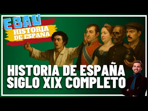 SIGLO XIX COMPLETO DE LA HISTORIA DE ESPAÑA | Recopilación EBAU 🇪🇸