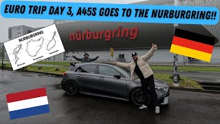 Europe Tour Day 3: Mercedes A45s Amg Goes to Nürburgring | Touring Stuttgart and Nordschleife Track