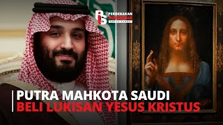 SAUDI CROWN PRINCE BUYS PAINTING OF JESUS CHRIST | Cindy Florencine
