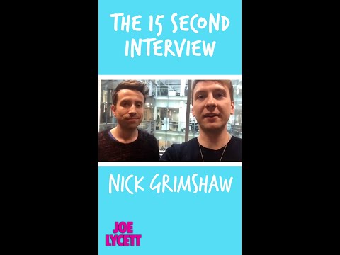 The 15 Seconds Interview with NICK GRIMSHAW | | Joe Lycett