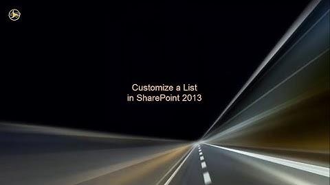 Customize a List in SharePoint 2013