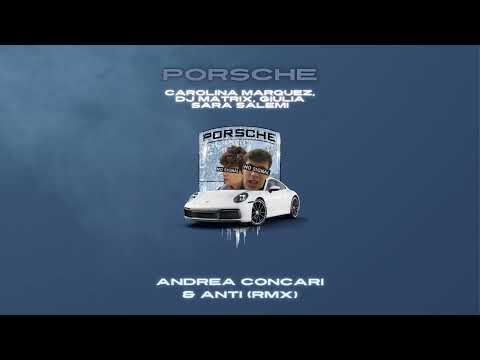 DJ Matrix, Carolina Marquez, Giulia Sara Salemi - Porsche (Andrea Concari & Anti Remix)