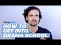 How to get into drama school