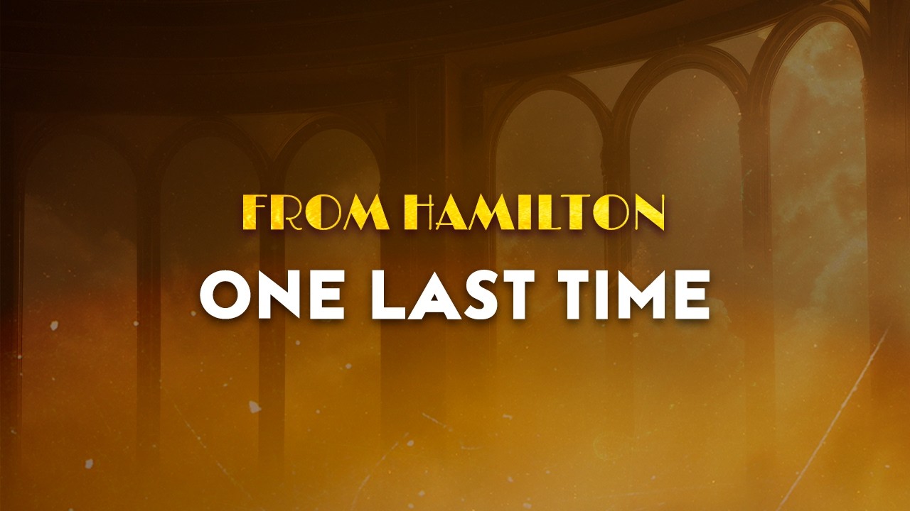 Original Broadway Cast of Hamilton - One Last Time | From Hamilton (Lyrics)