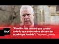 Familia real tendrá que contar lo que sabe sobre el caso del expríncipe Andrés: Andrew Lownie | 6AMW