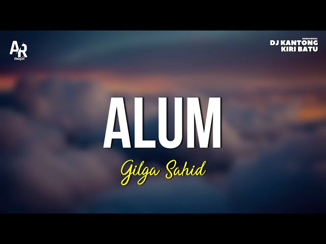Alum - Gilga Sahid | Gildcoustic (LIRIK) class=