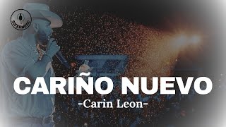 CARIÑO NUEVO - Carin Leon (LETRA)