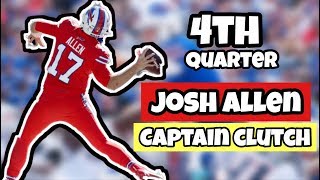 JOSH ALLEN IN THE 4TH QUARTER | CAPTAIN CLUTCH | BUFFALO BILLS