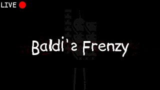 [LIVE🔴]: Playing Baldis Frenzy