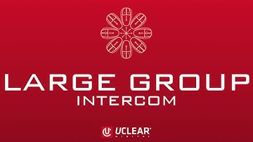 How to Establish Large Group Intercom with UCLEAR Controllers