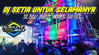 DJ VIRAL!!! SETIA UNTUK SELAMANYA (SLOW BASS HOREG) DJ ELITE PROJECT