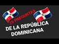 25 PREGUNTAS SOBRE REPUBLICA DOMINICANA