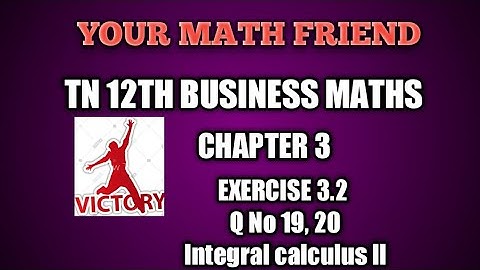 EXERCISE  3.2  Q.No 19, 20 | 12th Business maths  chapter 3 INTEGRAL CALCULUS  ll