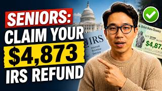 Seniors: Claim Your $4,873 IRS Refund Before It's Too Late
