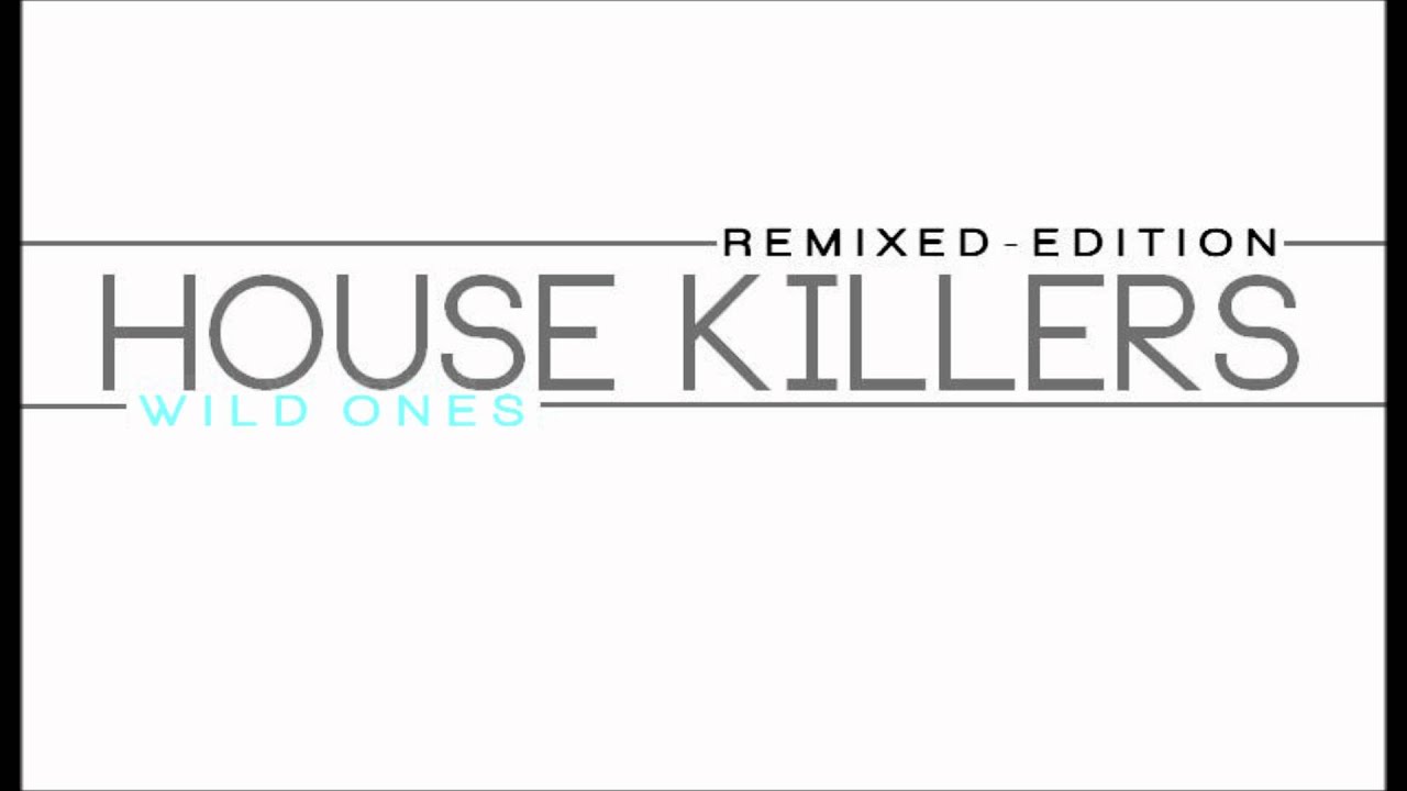 Flo Rida ft. Sia - Wild Ones (House Killers Remix)