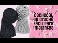 Cachecol de crochê fácil para iniciantes