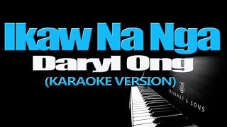 IKAW NA NGA - Daryl Ong (KARAOKE VERSION) chords
