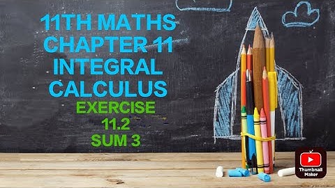 TN CLASS 11TH MATHS/INTEGRAL CALCULUS/CHAPTER 11/EXERCISE 11.2 SUM 3(@MATHSSTUDENT)