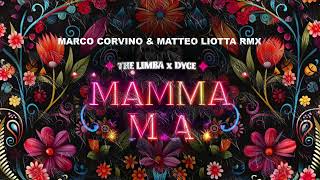 MAMMA MIA FEAT. DYCE - MARCO CORVINO & MATTEO LIOTTA REMIX