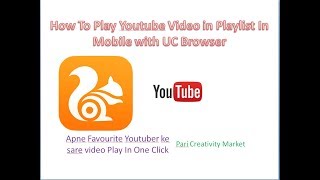 How To Play Youtube Video In Playlist in Mobile with UC Browser screenshot 5