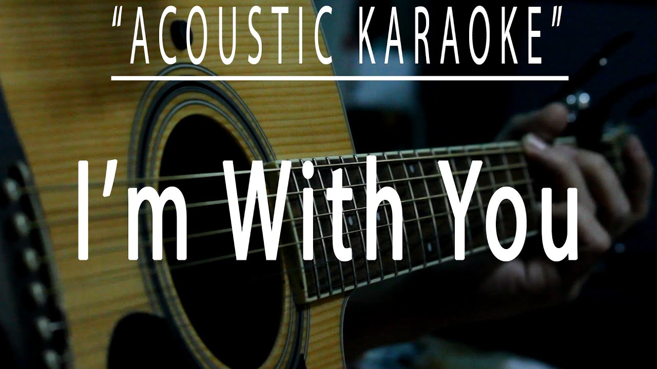 I'm with you - Avril Lavigne (Acoustic karaoke) I'm with you - Avril Lavigne (Acoustic karaoke)