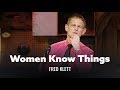 Women Know Things That Men Don't. Fred Klett