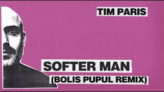 TIM PARIS Feat. Sex Judas — Softer Men (Bolis Pupul Remix)