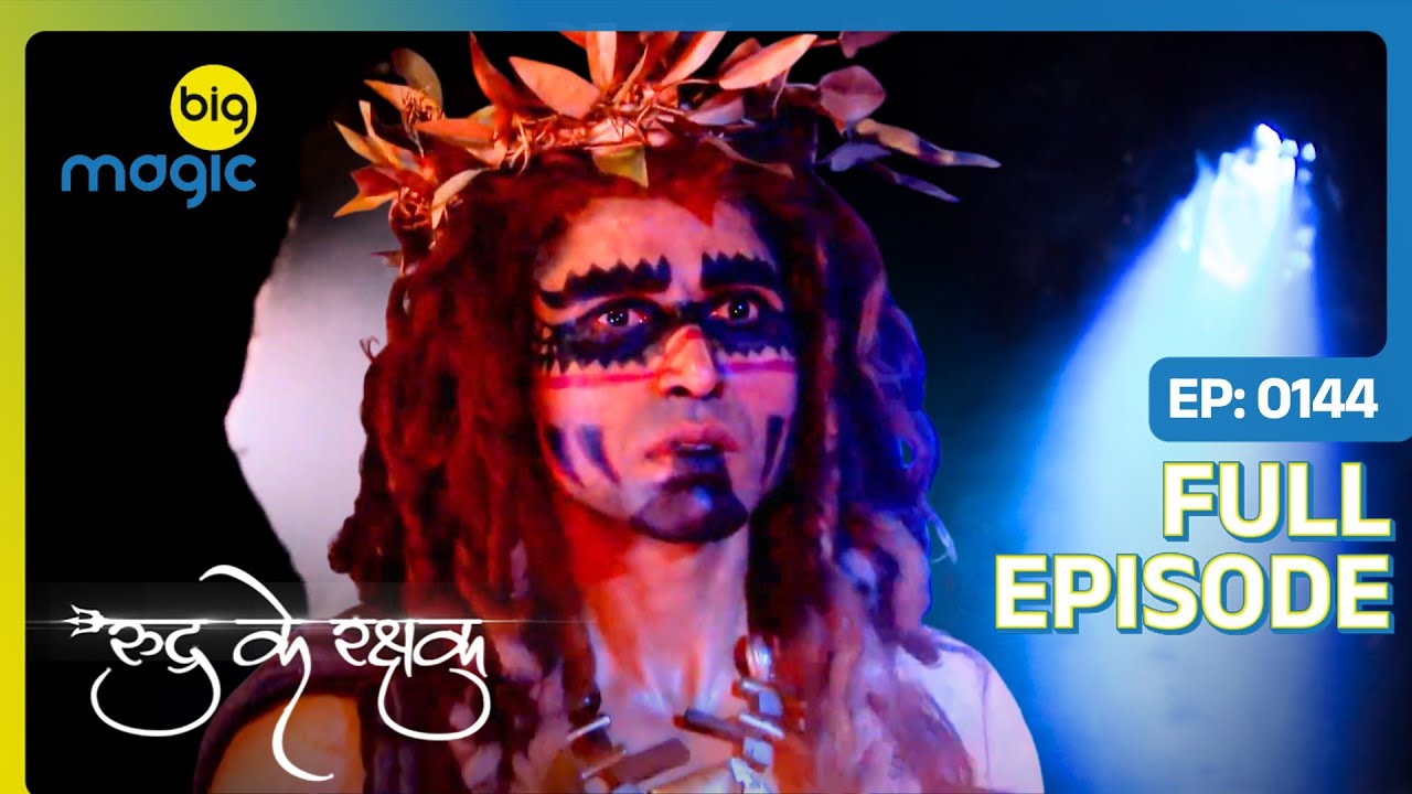 जंगली मानव ने दिया Avi का साथ  | Rudra Ke Rakshak | Full Ep. 144 | Big Magic 
