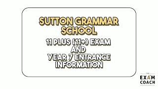 Sutton Grammar School 11+ (11 Plus) Exam Information and Admissions For Year 7 Entry