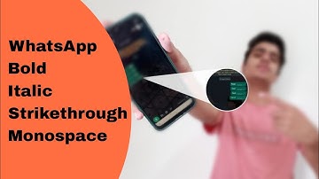 How to Send WhatsApp Messages in Bold, Italic, Strikethrough, Monospace