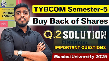 Buy Back of Shares Q2 Solution | TYBCOM Semester 5 Important Questions 2025 | Mumbai University