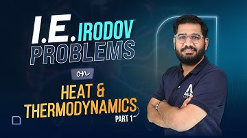 I. E. Irodov Problems on Heat and Thermodynamics (Part-1) | JEE 2024 - Physics | @ALLENJEE