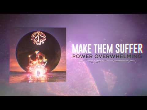 Make Them Suffer - Power Overwhelming Make Them Suffer - Power Overwhelming