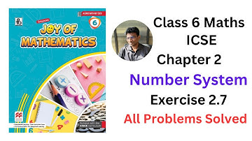 Joy of Maths Class 6 Chapter 2 Number System Exercise 2.7 - All Problems Solved - ICSE Board #icse