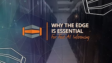 Why the Edge Is Essential for Fast AI Inferencing