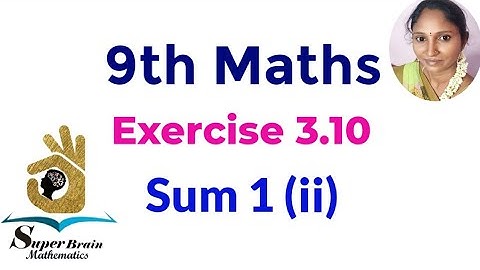 TN 9th Maths Exercise 3.10 sum 1(ii) |Class 9 Exercise 3.10 1st sum | Super Brain Mathematics