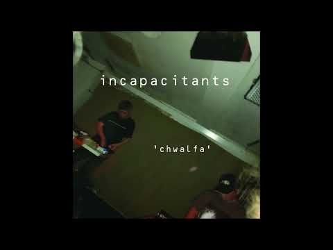 Incapacitants - Chwalfa [Full Album]
