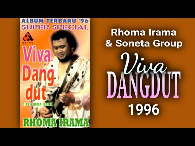 RHOMA IRAMA u0026 SONETA GROUP - VIVA DANGDUT (1996) (FULL ALBUM) class=