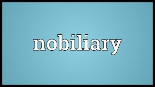 Nobiliary Meaning