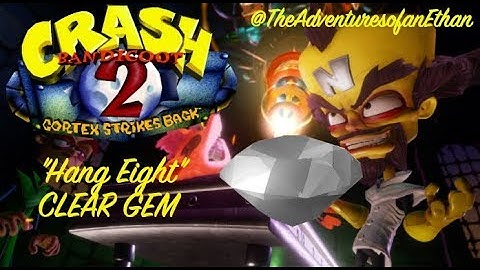 Crash Bandicoot 2 - "Hang Eight" CLEAR GEM TIMER - N. Sane Trilogy