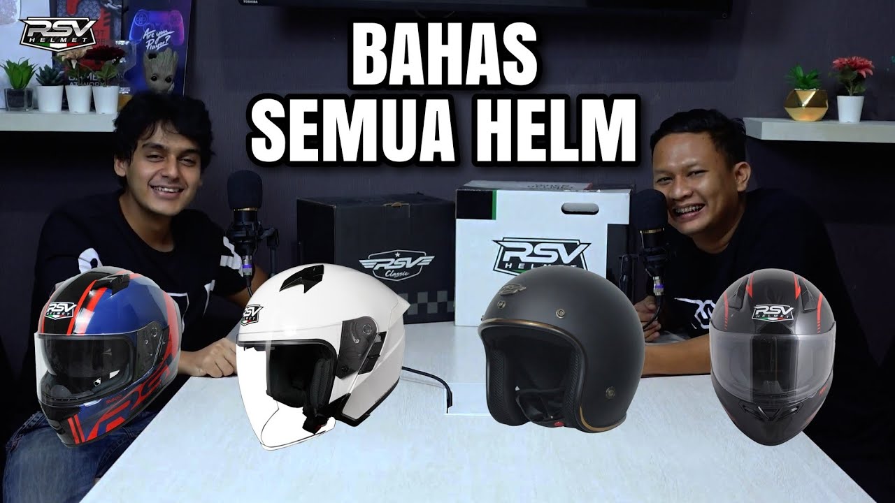 MARI KITA BAHAS SEMUA TIPE HELM RSV!