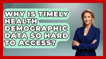 Why Is Timely Health Demographic Data So Hard To Access? - Demographic Data Answers