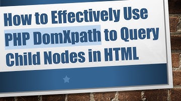 How to Effectively Use PHP DomXpath to Query Child Nodes in HTML