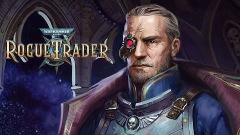 Gameplay | Warhammer 40k Rogue Trader - Part3